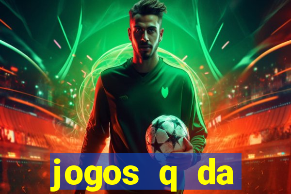 jogos q da dinheiro de verdade